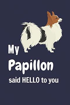portada My Papillon Said Hello to You: For Papillon dog Fans (in English)
