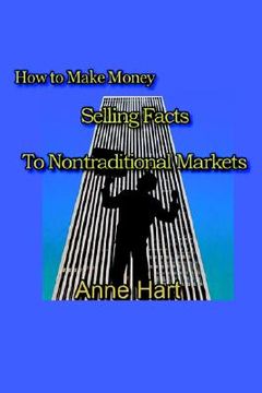 portada how to make money selling facts: to non-traditional markets