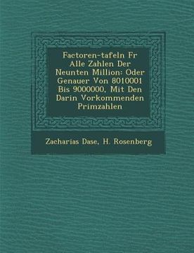 portada Factoren-Tafeln Fur Alle Zahlen Der Neunten Million: Oder Genauer Von 8010001 Bis 9000000, Mit Den Darin Vorkommenden Primzahlen (en Ruso)