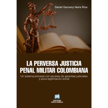 portada LA PERVERSA JUSTICIA PENAL MILITAR COLOMBIANA (in Spanish)
