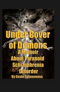portada Under Cover of Demons: A Memoir About Paranoid Schizophrenia Disorder