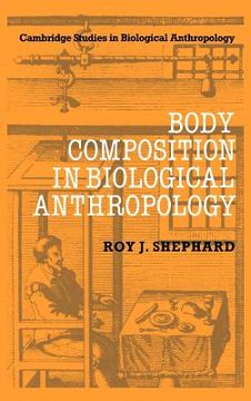 portada Body Composition in Biological Anthropology Hardback (Cambridge Studies in Biological and Evolutionary Anthropology) (en Inglés)
