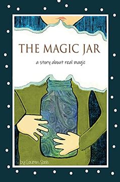 portada The Magic jar (Breathing and Mindfulness for Children): A Story About Real Magic (1) (Happy Bristlecone Books) (en Inglés)