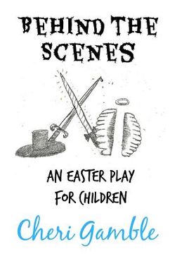 portada Behind the Scenes: An Easter Play for Children (en Inglés)