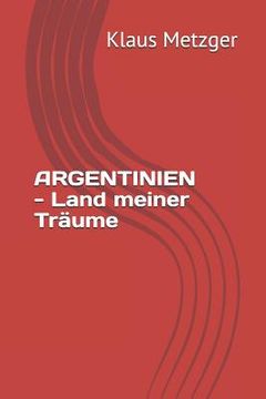portada ARGENTINIEN - Land meiner Träume (en Alemán)