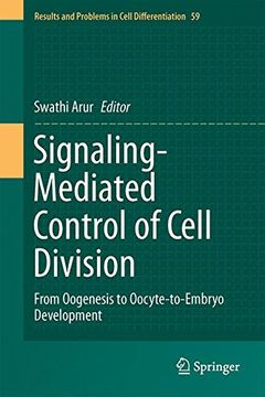 portada Signaling-Mediated Control of Cell Division: From Oogenesis to Oocyte-To-Embryo Development (Results and Problems in Cell Differentiation) (en Inglés)