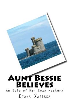 portada Aunt Bessie Believes (An Isle of Man Cozy Mystery) (Volume 2)