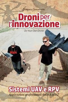 portada Droni per l'innovazione: Sistemi UAV e RPV - Applicazioni professionali dalla A alla Z - versione a colori (en Italiano)