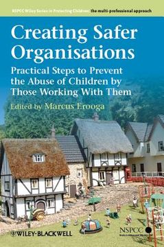 portada Creating Safer Organisations: Practical Steps to Prevent the Abuse of Children by Those Working with Them