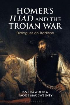 portada Homer’S Iliad and the Trojan War: Dialogues on Tradition (Bloomsbury Studies in Classical Reception) 