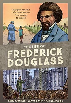 portada The Life of Frederick Douglass: A Graphic Narrative of a Slave's Journey From Bondage to Freedom (en Inglés)