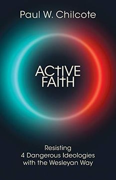 portada Active Faith: Resisting 4 Dangerous Ideologies With the Wesleyan way 