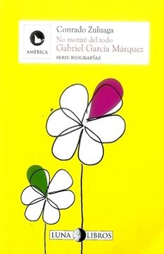 portada Gabriel García Márquez. No Moriré del Todo (in Spanish)