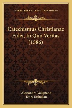 portada Catechismus Christianae Fidei, In Quo Veritas (1586) (en Latin)