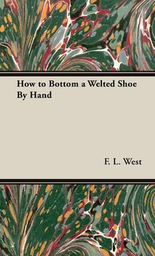 portada How to Bottom a Welted Shoe By Hand (in English)