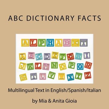 portada ABC Dictionary Facts. Multilingual: English/Spanish/Italian: Trilingual Parallel Text (en Inglés)