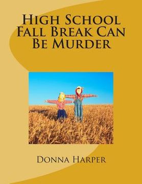 portada High School Fall Break Can Be Murder (in English)