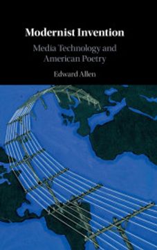 portada Modernist Invention: Media Technology and American Poetry