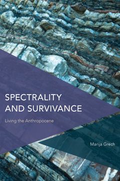 portada Spectrality and Survivance: Living the Anthropocene (en Inglés)