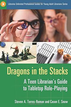 portada Dragons in the Stacks: A Teen Librarian's GUide to Tabletop Role-Playing (Libraries Unlimited Professional Guides for Young Adult Librarians Series)