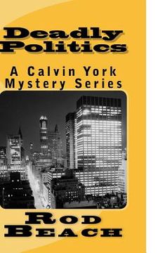 portada Deadly Politics: A Calvin York Mysteries Series (in English)