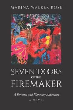 portada Seven Doors of The Firemaker: A Personal and Planetary Adventure- Second Edition (en Inglés)