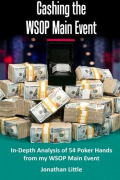 portada Cashing the WSOP Main Event: In-Depth Analysis of 54 Poker Hands from my WSOP Main Event