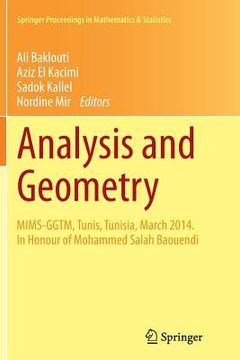 portada Analysis and Geometry: Mims-Ggtm, Tunis, Tunisia, March 2014. in Honour of Mohammed Salah Baouendi (en Inglés)
