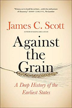portada Against the Grain: A Deep History of the Earliest States (en Inglés)