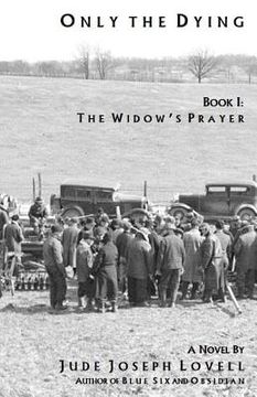 portada Only the Dying, Book I: The Widow's Prayer: Book I: The Widow's Prayer (en Inglés)