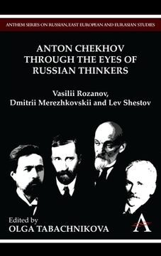 portada anton chekhov through the eyes of russian thinkers: vasilii rozanov, dmitrii merezhkovskii and lev shestov (en Inglés)