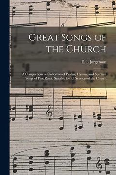 portada Great Songs of the Church: a Comprehensive Collection of Psalms, Hymns, and Spiritual Songs of First Rank, Suitable for All Services of the Churc (en Inglés)