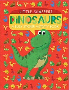 portada Dinosaurs: A Busy Sticker Activity Book (Little Snappers) (en Inglés)