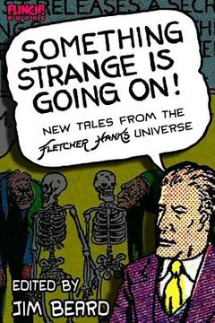 portada Something Strange is Going On!: New Tales From the Fletcher Hanks Universe (en Inglés)