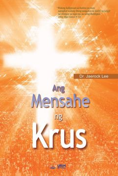 portada Ang Mensahe ng Krus: The Message of the Cross (Tagalog) (en Tagalo)