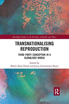 portada Transnationalising Reproduction: Third Party Conception in a Globalised World (Routledge Studies in the Sociology of Health and Illness) (en Inglés)