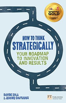 portada How to Think Strategically: Strategy - Your Roadmap to Innovation and Results (Financial Times Series)