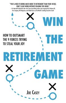 portada Win the Retirement Game: How to Outsmart the 9 Forces Trying to Steal Your joy (en Inglés)