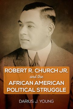 portada Robert R. Church Jr. and the African American Political Struggle (en Inglés)