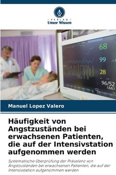 portada Häufigkeit von Angstzuständen bei erwachsenen Patienten, die auf der Intensivstation aufgenommen werden (in German)