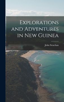 portada Explorations and Adventures in New Guinea