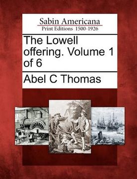 portada the lowell offering. volume 1 of 6 (en Inglés)