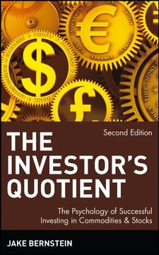 the investor's quotient: the psychology of successful investing in commodities & stocks (en Inglés)