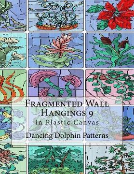 portada Fragmented Wall Hangings 9: in Plastic Canvas (en Inglés)