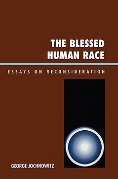 portada the blessed human race: essays on reconsideration (en Inglés)
