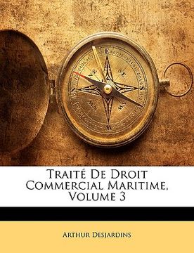 portada Traité De Droit Commercial Maritime, Volume 3 (en Francés)
