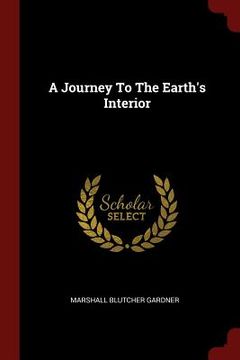 portada A Journey To The Earth's Interior (in English)