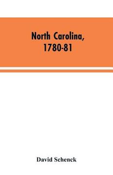 portada North Carolina, 1780-81: Being a History of the Invasion of the Carolinas by the British Army Under Lord Cornwallis in 1780-81 (en Inglés)