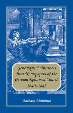 portada Genealogical Abstracts from Newspapers of the German Reformed Church, 1840-1843 (en Inglés)