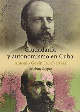 portada Ciudadanía y autonomismo en Cuba. Antonio Govín (1847-1914) (Amèrica)